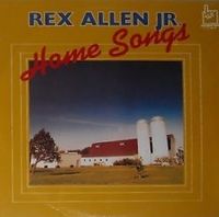 Rex Allen, Jr. - Home Songs